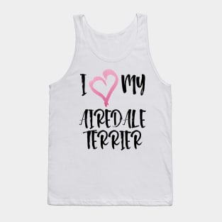 I Heart My Airedale Terrier! Especially for Airedale Terrier Dog Lovers! Tank Top